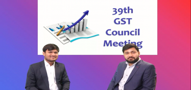 GST Updates | 39th GST Council Meeting